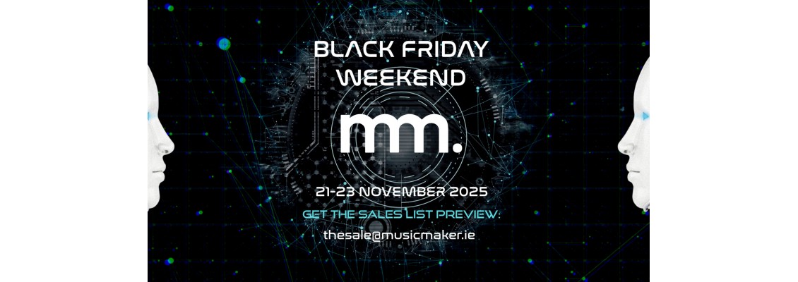 The Musicmaker Black Friday Sale is Coming - 21st -23rd November