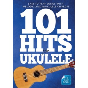 101 Hits for Ukulele - Blue Book