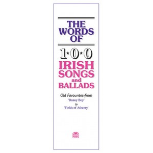 The Words of 100 Irish Songs and Ballads